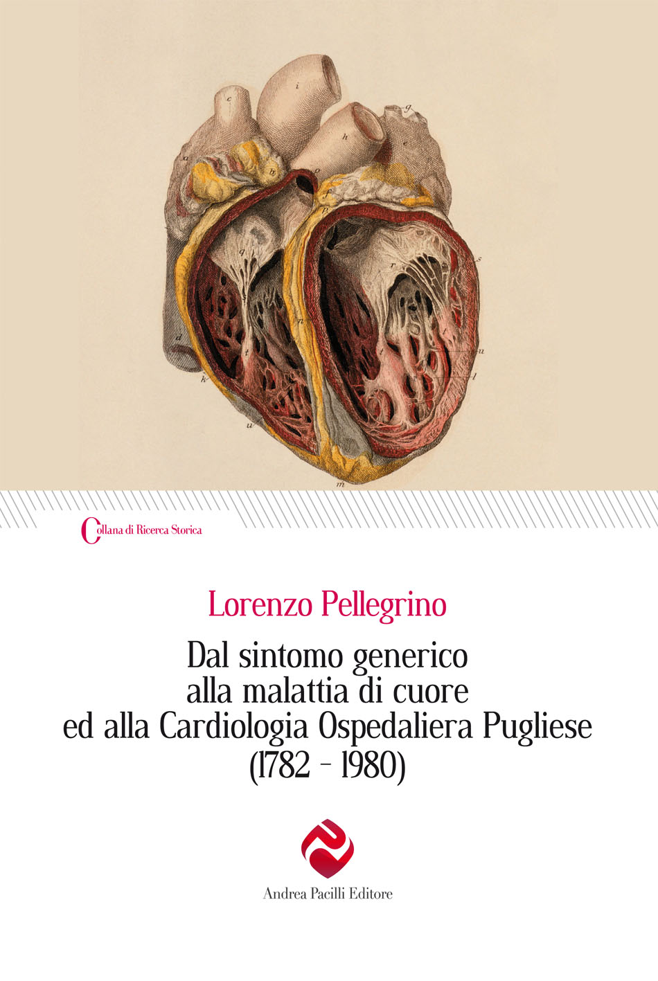 Copertina di  Dal sintomo generico alla malattia di cuore ed alla Cardiologia Ospedaliera Pugliese (1782-1980)