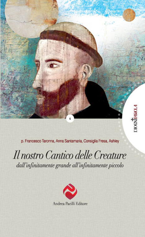 Copertina di  Il nostro Cantico delle Creature. Dall'infinitamente grande all'infinitamente piccolo