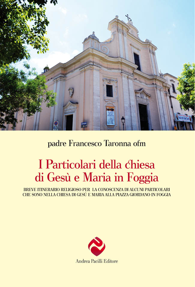 Copertina di I particolari della chiesa di Gesù e Maria in Foggia